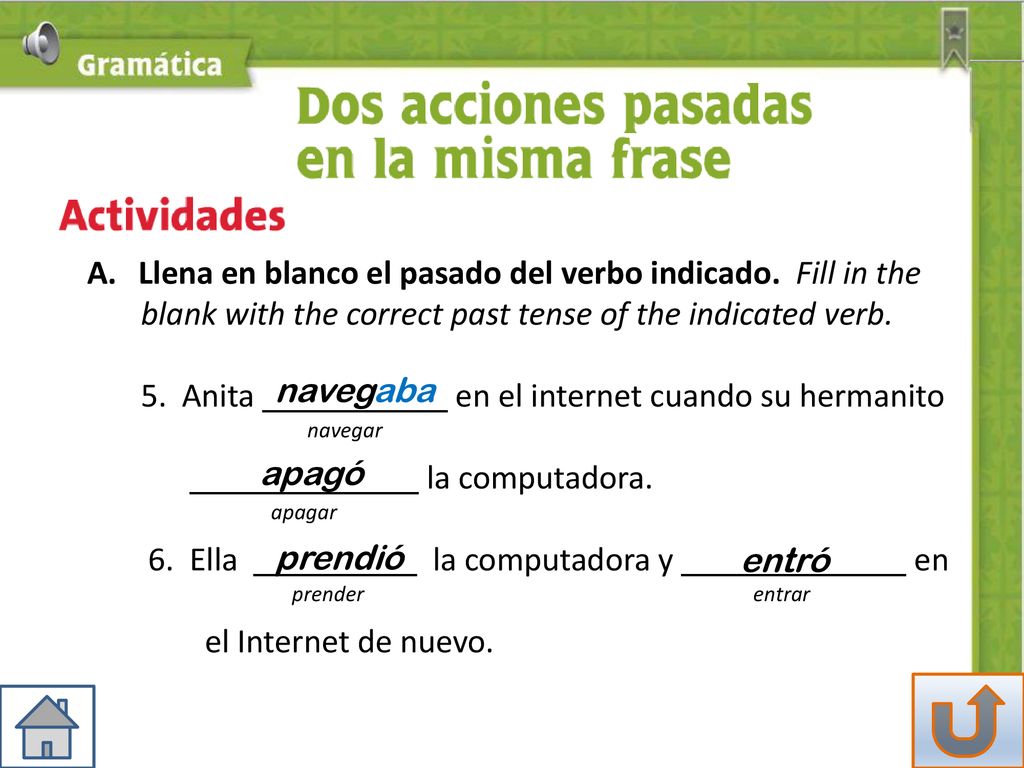 Llena en blanco el pasado del verbo indicado. Fill in the