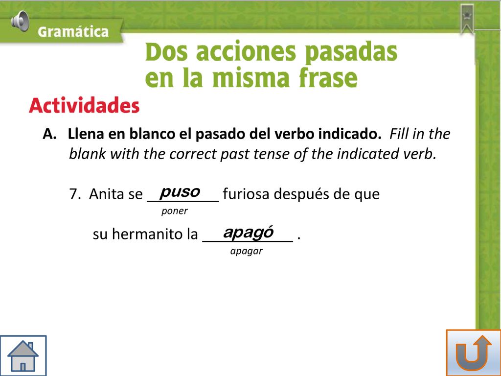 Llena en blanco el pasado del verbo indicado. Fill in the