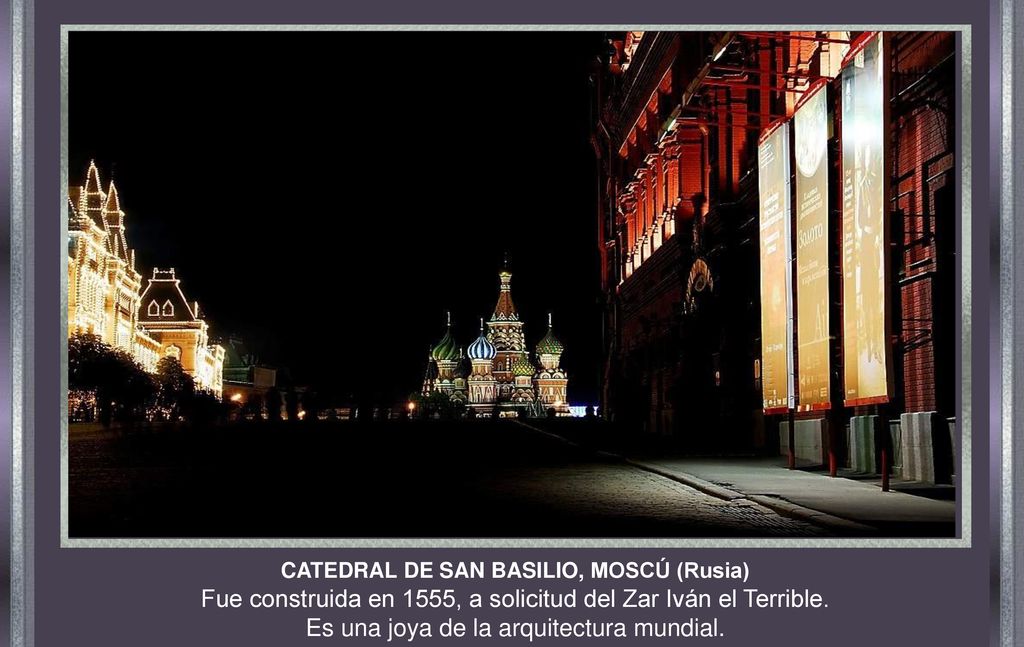 Fue construida en 1555, a solicitud del Zar Iván el Terrible.