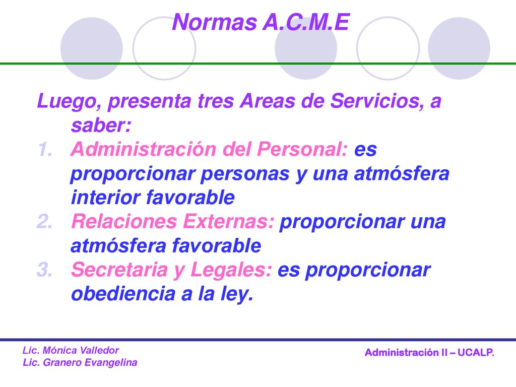 Normas A.C.M.E Luego, presenta tres Areas de Servicios, a saber:
