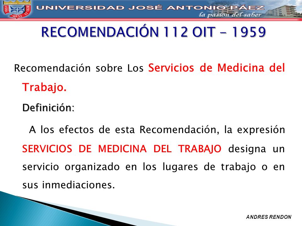 RECOMENDACIÓN 112 OIT Recomendación sobre Los Servicios de Medicina del Trabajo. Definición: