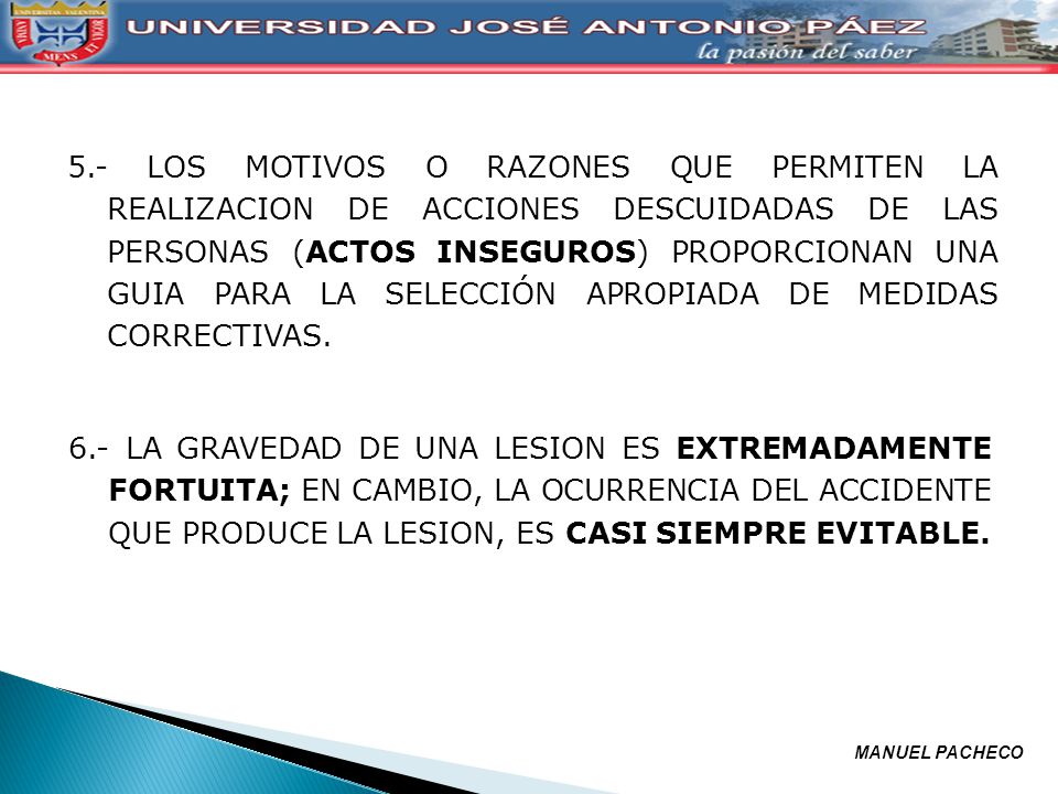 5.- LOS MOTIVOS O RAZONES QUE PERMITEN LA REALIZACION DE ACCIONES DESCUIDADAS DE LAS PERSONAS (ACTOS INSEGUROS) PROPORCIONAN UNA GUIA PARA LA SELECCIÓN APROPIADA DE MEDIDAS CORRECTIVAS.