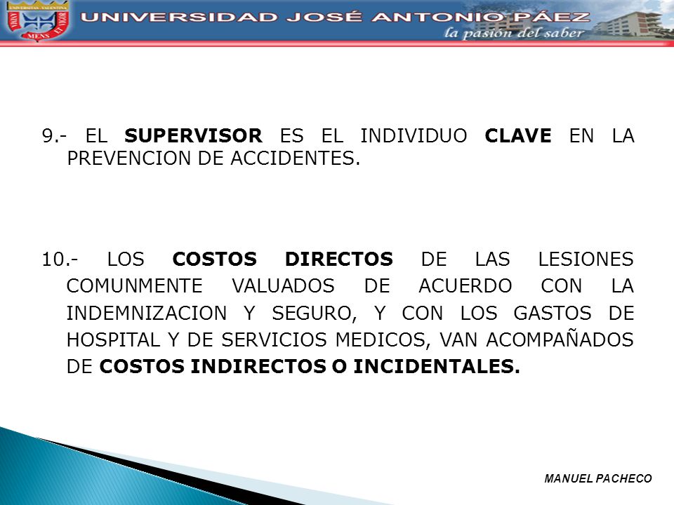 9.- EL SUPERVISOR ES EL INDIVIDUO CLAVE EN LA PREVENCION DE ACCIDENTES.