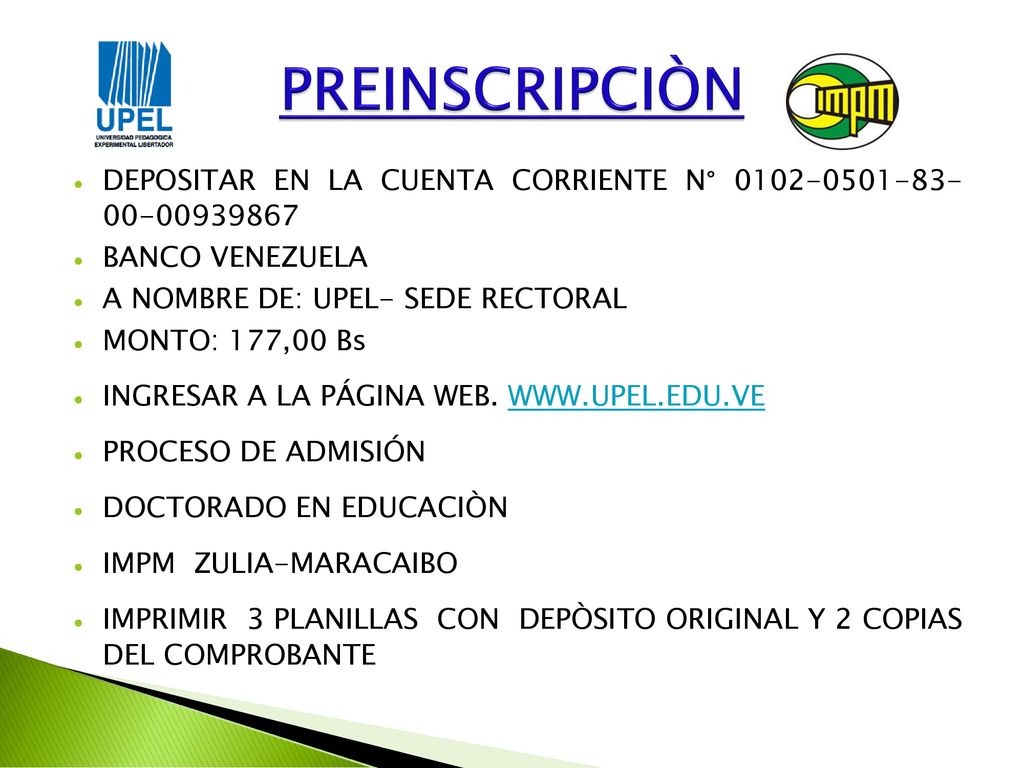 PREINSCRIPCIÒN DEPOSITAR EN LA CUENTA CORRIENTE N° BANCO VENEZUELA. A NOMBRE DE: UPEL- SEDE RECTORAL.