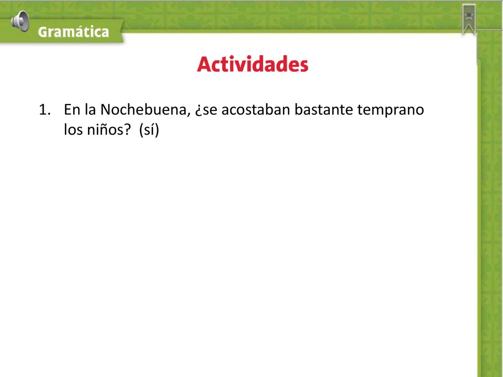 En la Nochebuena, ¿se acostaban bastante temprano los niños (sí)