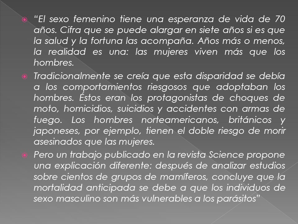 El sexo femenino tiene una esperanza de vida de 70 años