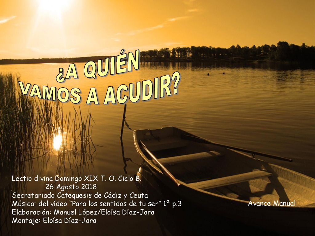 ¿A QUIÉN VAMOS A ACUDIR Lectio divina Domingo XIX T. O. Ciclo B.