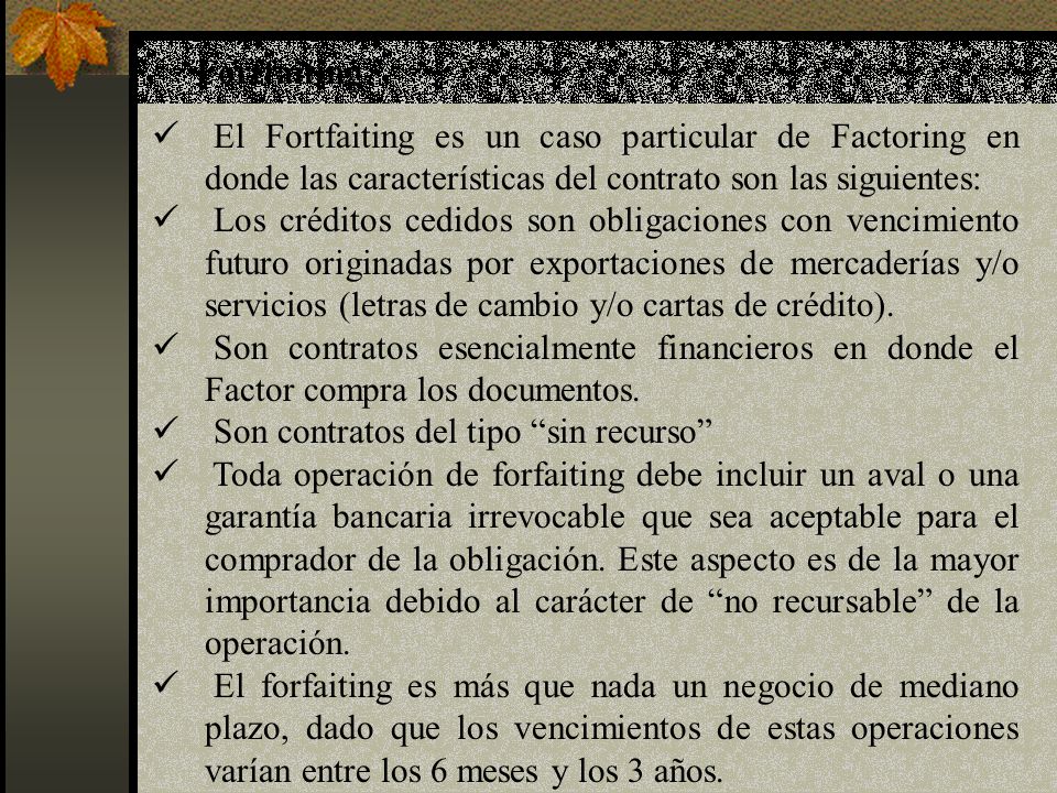 Son contratos del tipo sin recurso