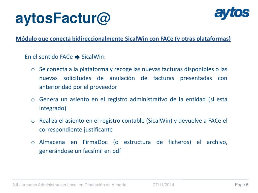 Módulo que conecta bidireccionalmente SicalWin con FACe (y otras plataformas) En el sentido FACe SicalWin: