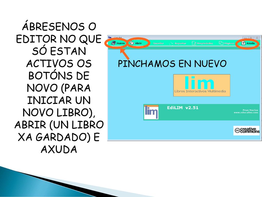 ÁBRESENOS O EDITOR NO QUE SÓ ESTAN ACTIVOS OS BOTÓNS DE NOVO (PARA INICIAR UN NOVO LIBRO), ABRIR (UN LIBRO XA GARDADO) E AXUDA