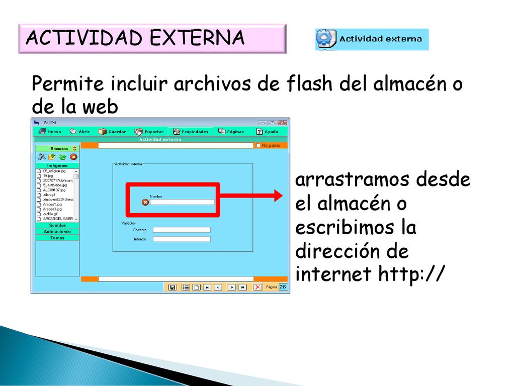 ACTIVIDAD EXTERNA Permite incluir archivos de flash del almacén o de la web.