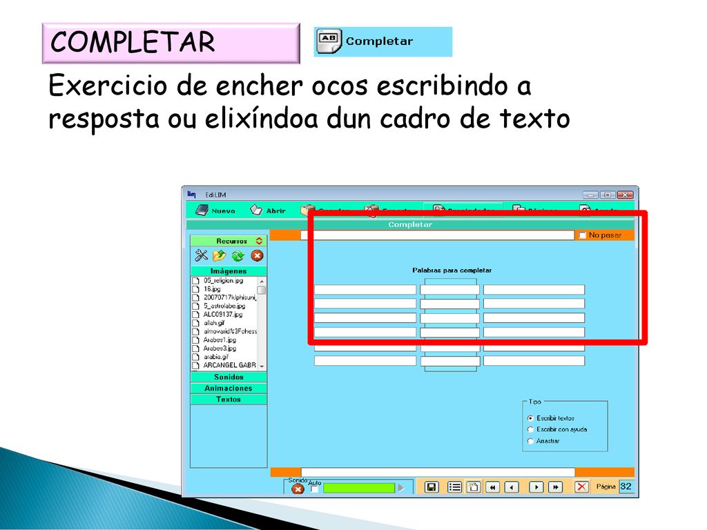 COMPLETAR Exercicio de encher ocos escribindo a resposta ou elixíndoa dun cadro de texto