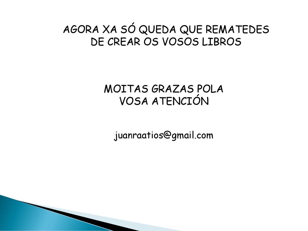 AGORA XA SÓ QUEDA QUE REMATEDES DE CREAR OS VOSOS LIBROS
