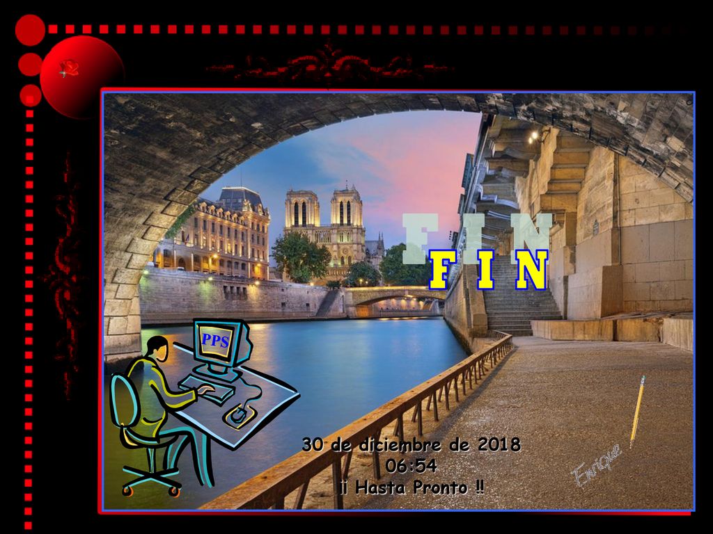 F I N PPS 30 de diciembre de :54 ¡¡ Hasta Pronto !!