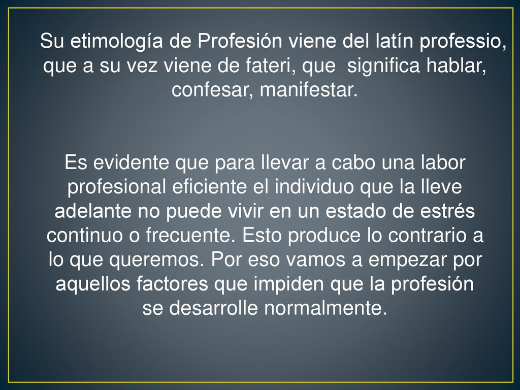 Es evidente que para llevar a cabo una labor