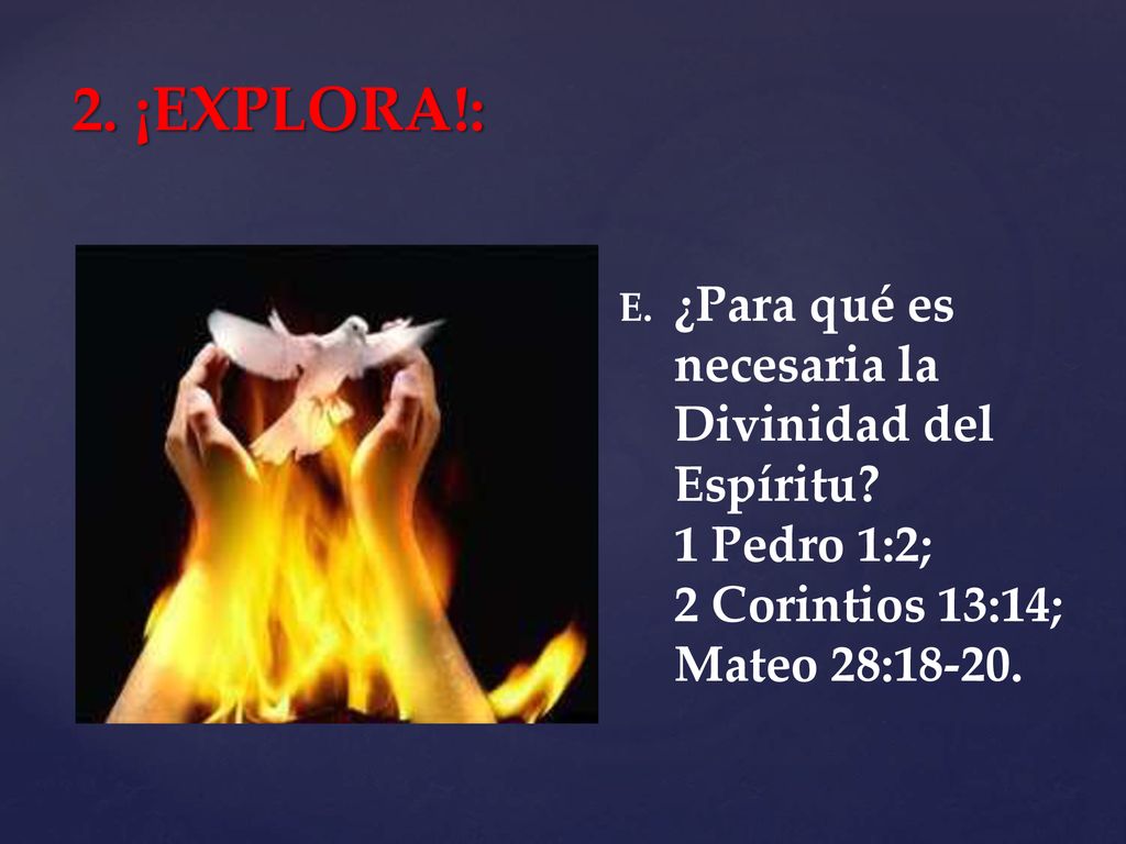 2. ¡EXPLORA!: ¿Para qué es necesaria la Divinidad del Espíritu.