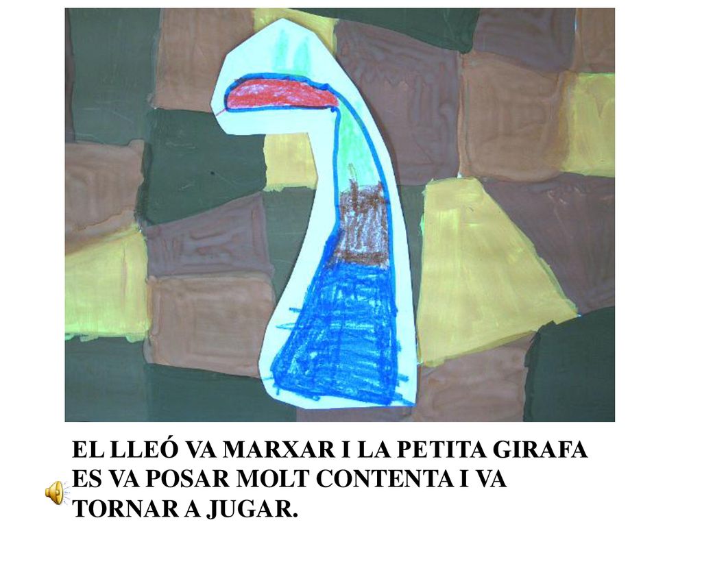 EL LLEÓ VA MARXAR I LA PETITA GIRAFA ES VA POSAR MOLT CONTENTA I VA TORNAR A JUGAR.