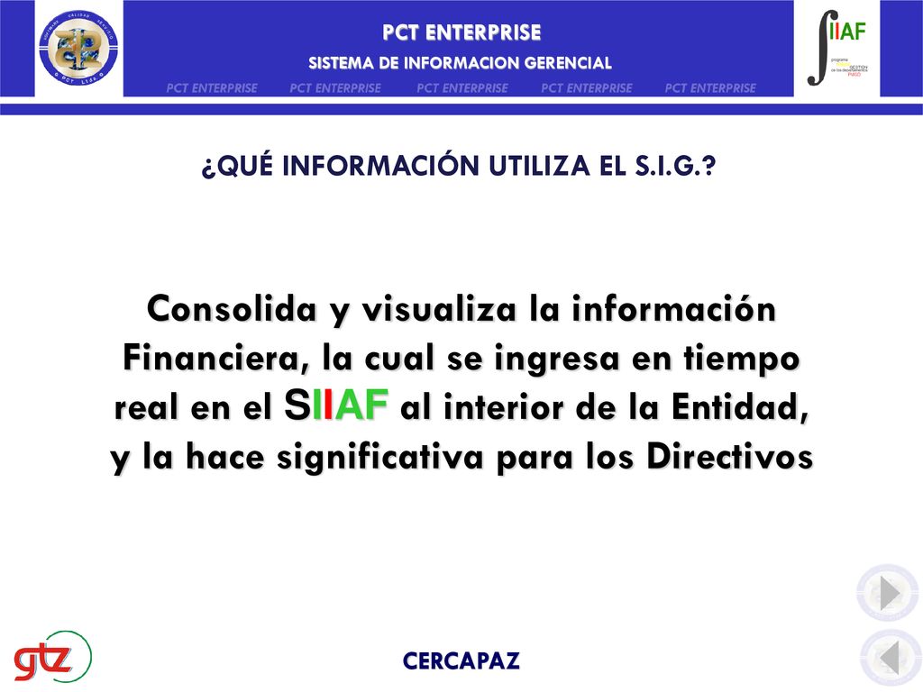 PCT ENTERPRISE SISTEMA DE INFORMACION GERENCIAL. ¿QUÉ INFORMACIÓN UTILIZA EL S.I.G.