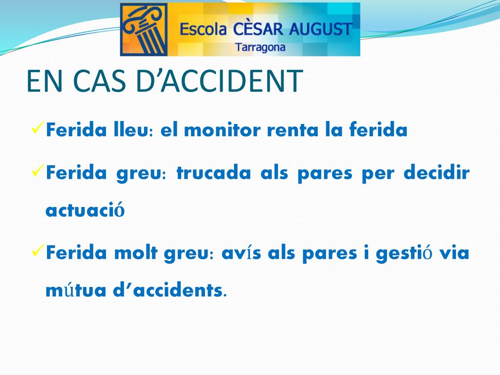 EN CAS D’ACCIDENT Ferida lleu: el monitor renta la ferida