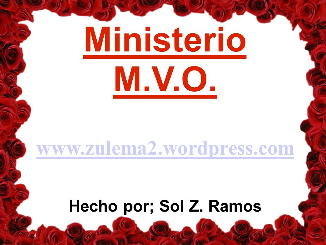 Ministerio M.V.O.   Hecho por; Sol Z. Ramos