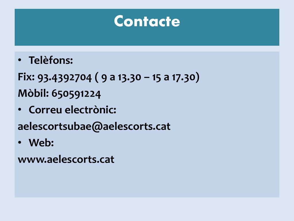 Contacte Telèfons: Fix: ( 9 a – 15 a 17.30)