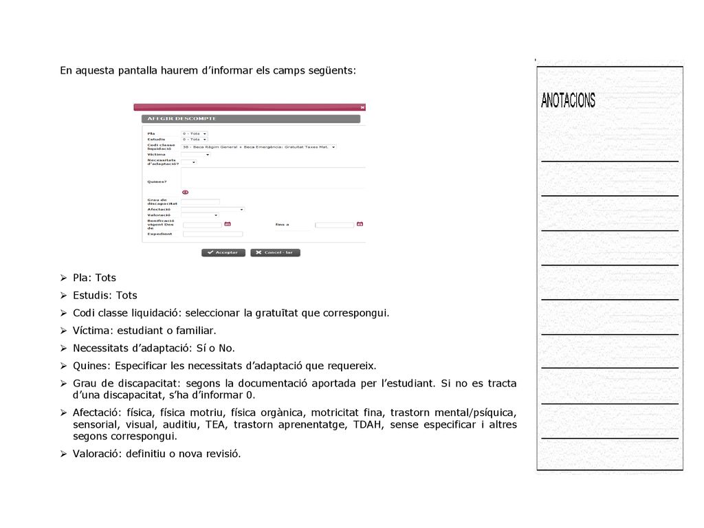 En aquesta pantalla haurem d’informar els camps següents: