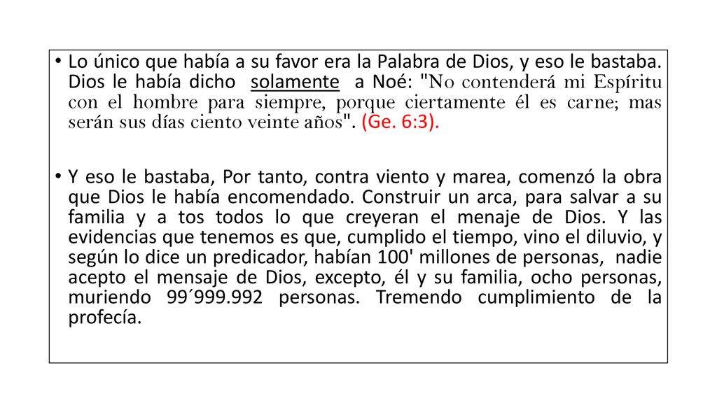 Lo único que había a su favor era la Palabra de Dios, y eso le bastaba