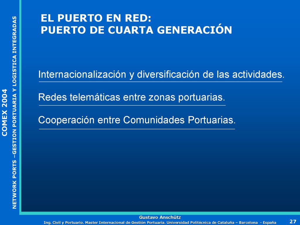 EL PUERTO EN RED: PUERTO DE CUARTA GENERACIÓN. Internacionalización y diversificación de las actividades.