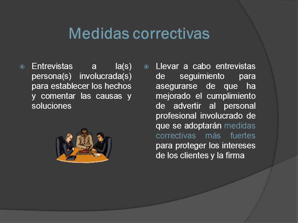 Medidas correctivas Entrevistas a la(s) persona(s) involucrada(s) para establecer los hechos y comentar las causas y soluciones.