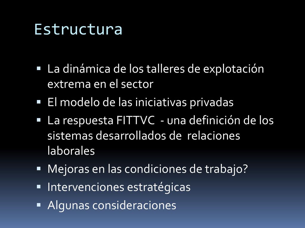 Estructura La dinámica de los talleres de explotación extrema en el sector. El modelo de las iniciativas privadas.