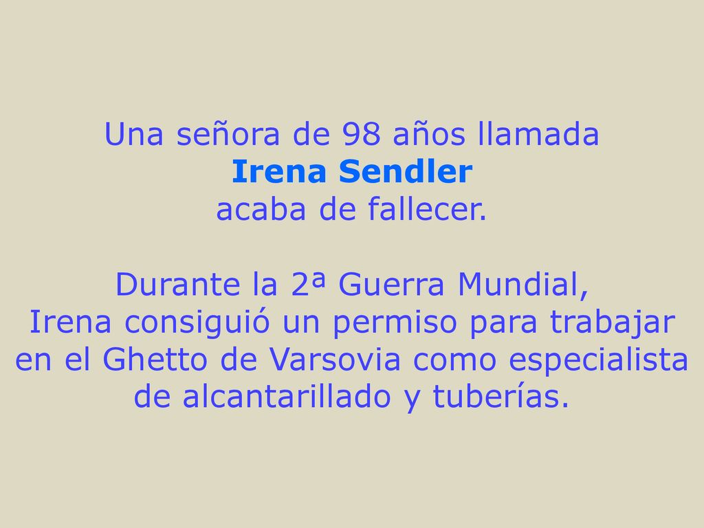 Una señora de 98 años llamada Irena Sendler acaba de fallecer.