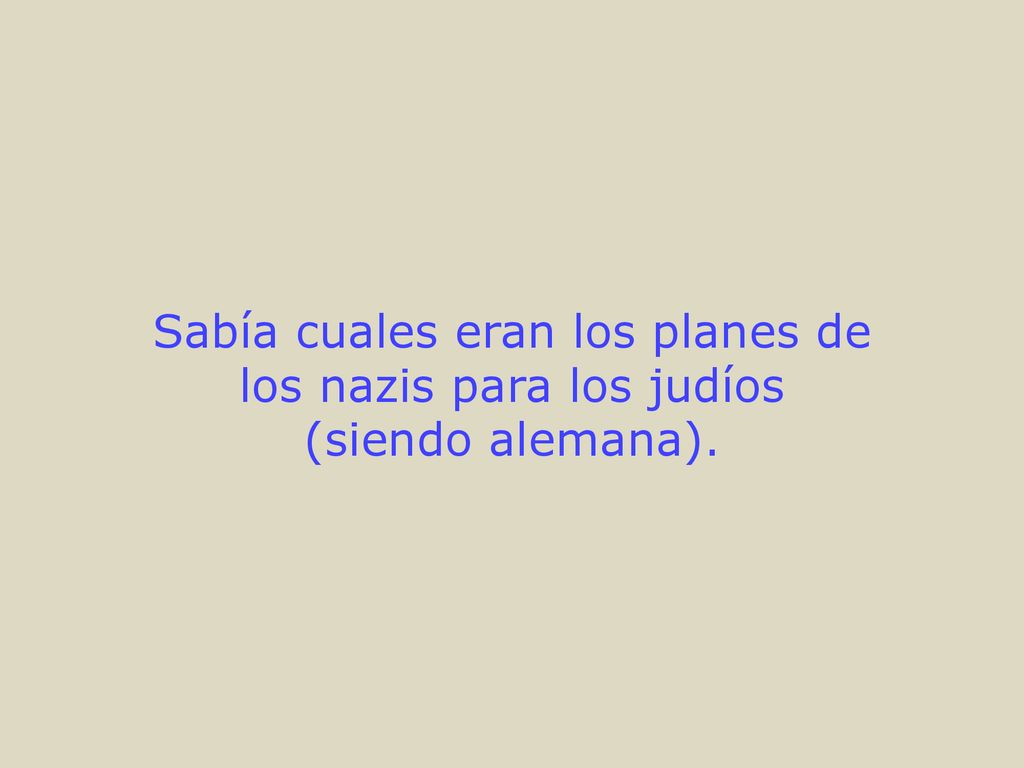Sabía cuales eran los planes de los nazis para los judíos