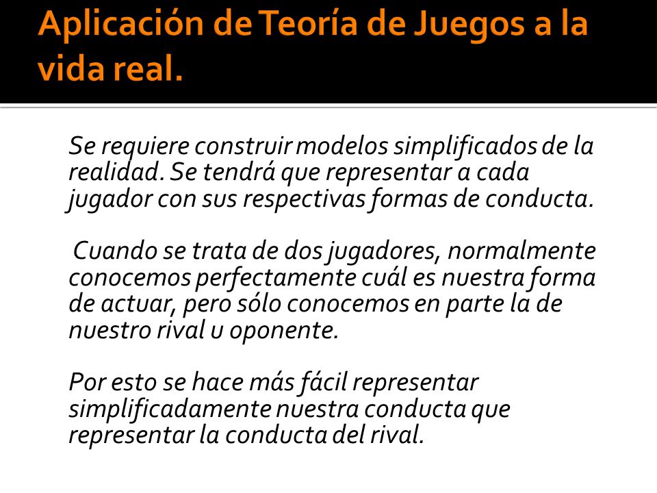 Aplicación de Teoría de Juegos a la vida real.
