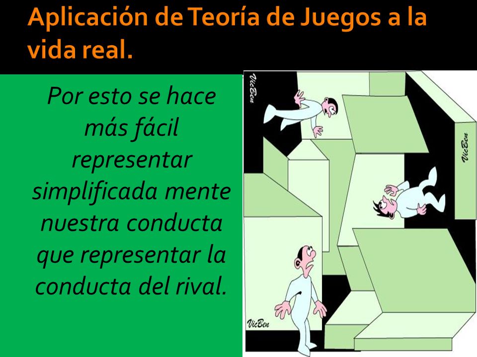 Aplicación de Teoría de Juegos a la vida real.