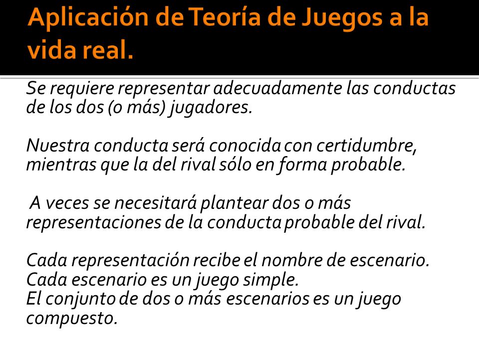 Aplicación de Teoría de Juegos a la vida real.