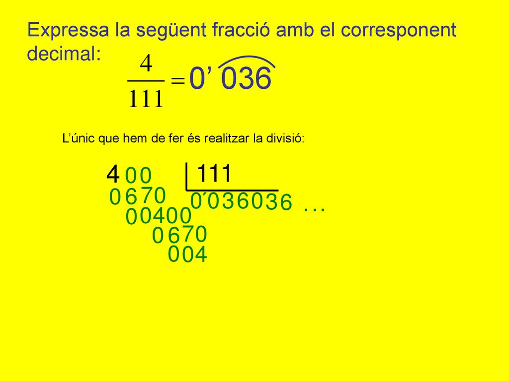 Expressa la següent fracció amb el corresponent