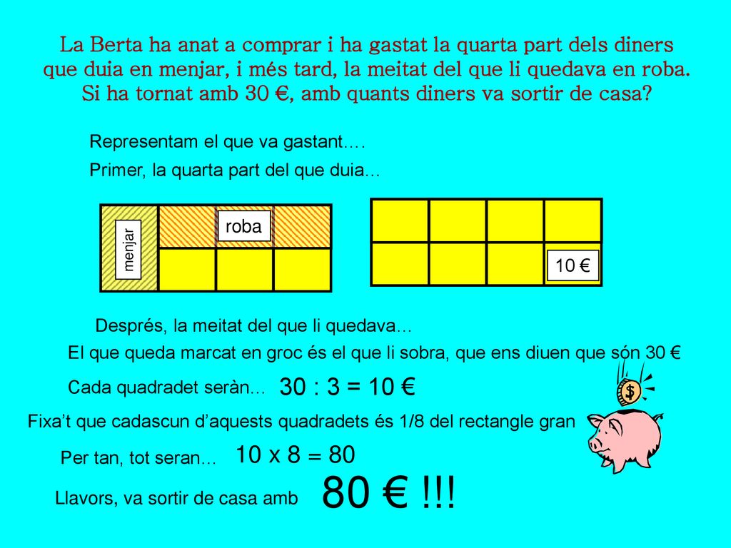 La Berta ha anat a comprar i ha gastat la quarta part dels diners