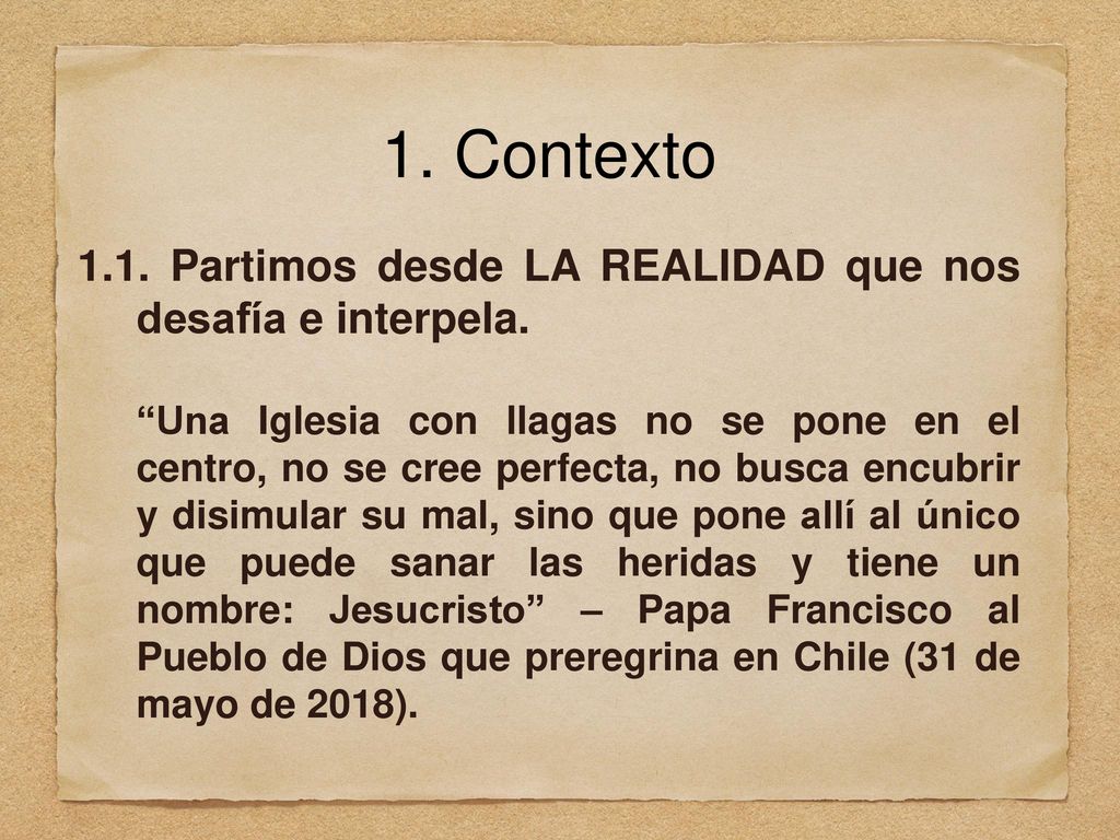 1. Contexto 1.1. Partimos desde LA REALIDAD que nos desafía e interpela.