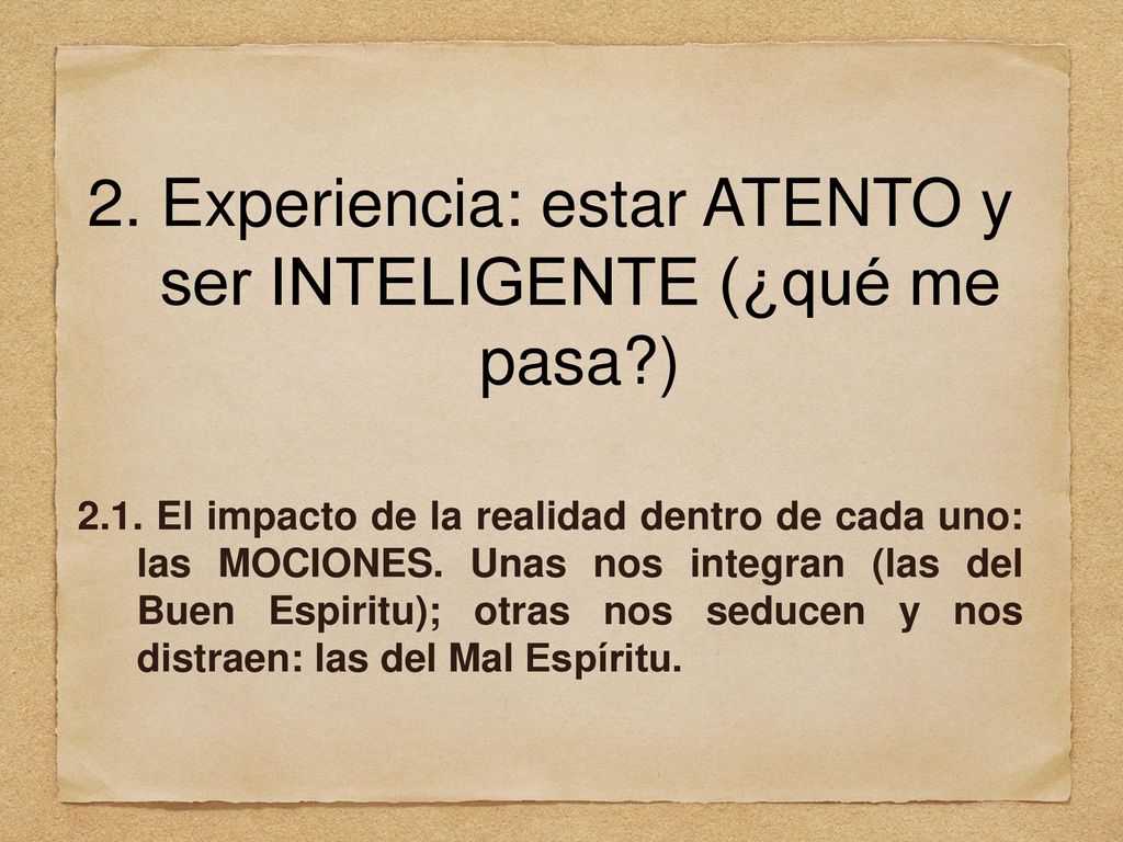 2. Experiencia: estar ATENTO y ser INTELIGENTE (¿qué me pasa )