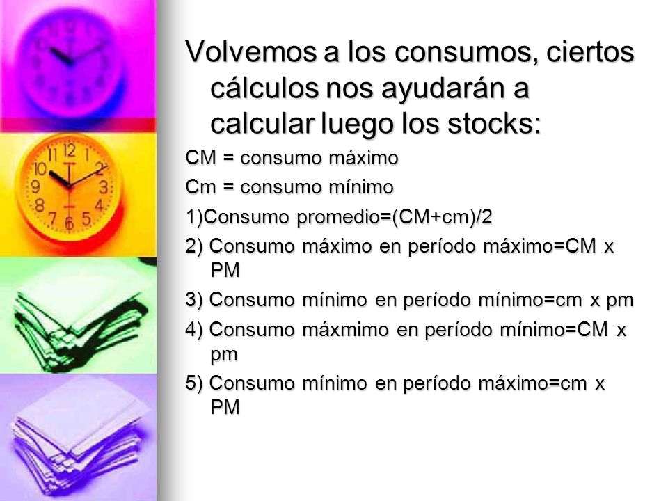 Volvemos a los consumos, ciertos cálculos nos ayudarán a calcular luego los stocks: