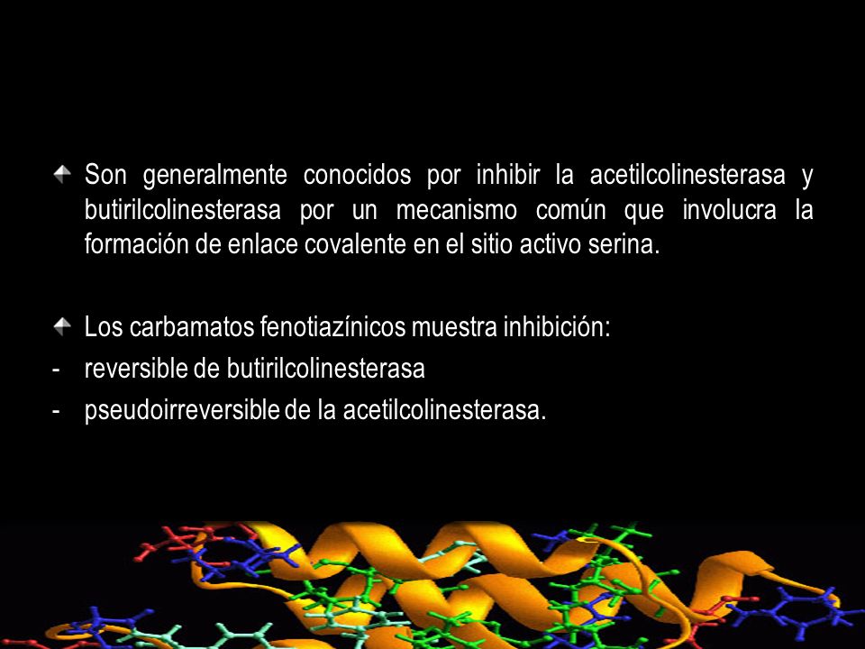 Son generalmente conocidos por inhibir la acetilcolinesterasa y butirilcolinesterasa por un mecanismo común que involucra la formación de enlace covalente en el sitio activo serina.