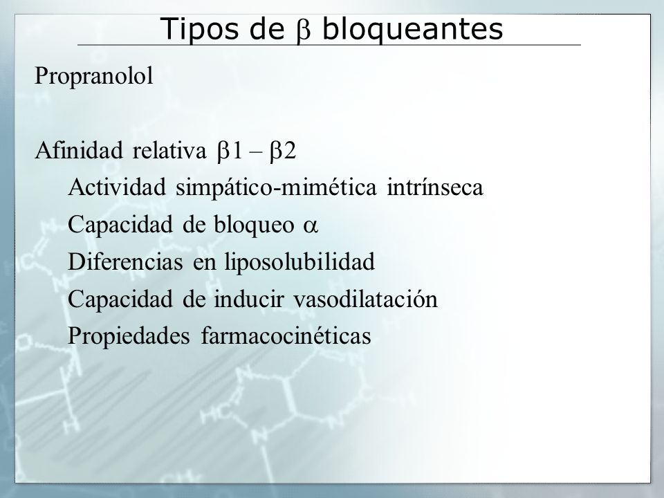 Tipos de b bloqueantes Propranolol Afinidad relativa b1 – b2