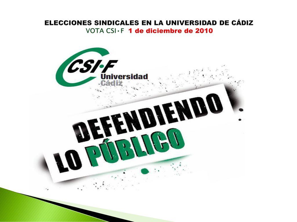 ELECCIONES SINDICALES EN LA UNIVERSIDAD DE CÁDIZ VOTA CSI•F 1 de diciembre de 2010