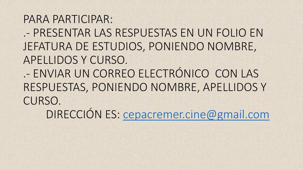 PARA PARTICIPAR: .- PRESENTAR LAS RESPUESTAS EN UN FOLIO EN JEFATURA DE ESTUDIOS, PONIENDO NOMBRE, APELLIDOS Y CURSO.