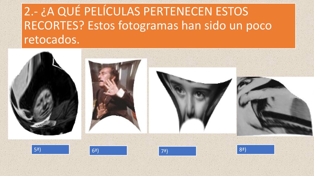 2. - ¿A QUÉ PELÍCULAS PERTENECEN ESTOS RECORTES