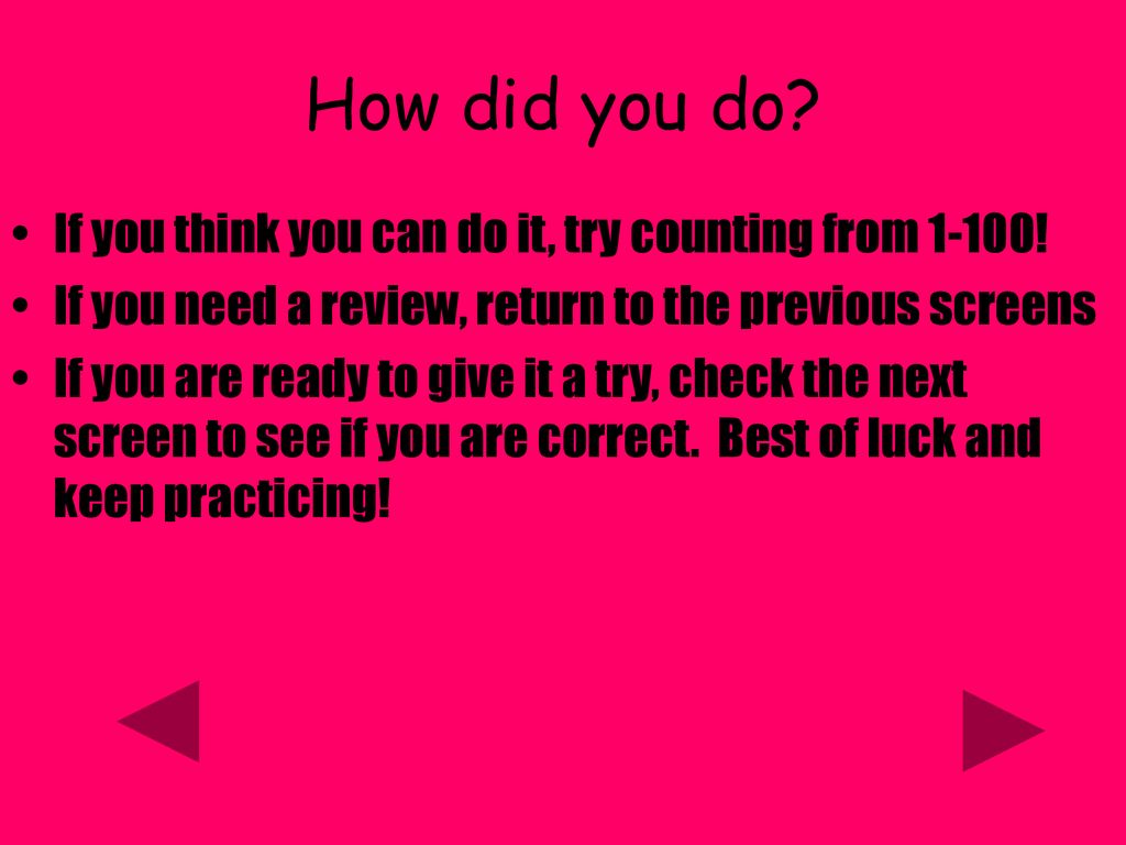 How did you do If you think you can do it, try counting from 1-100!