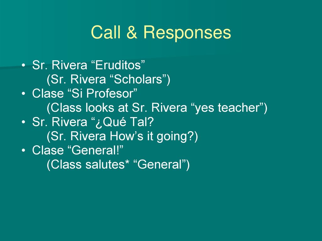 Call & Responses Sr. Rivera Eruditos (Sr. Rivera Scholars )