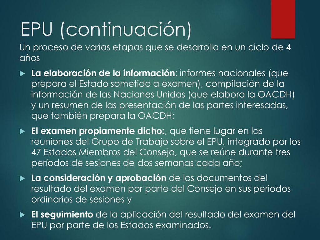 EPU (continuación) Un proceso de varias etapas que se desarrolla en un ciclo de 4 años.