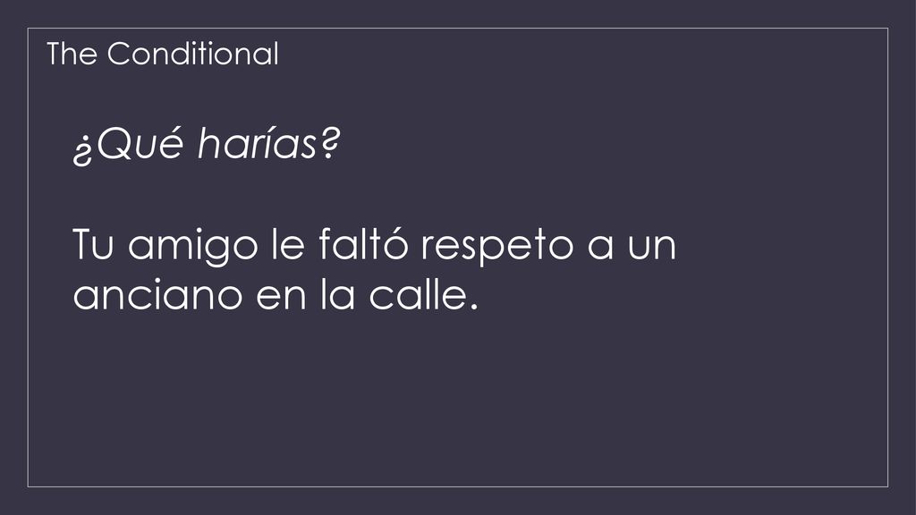 Tu amigo le faltó respeto a un anciano en la calle.