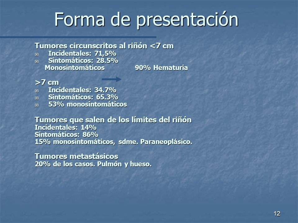 Forma de presentación Tumores circunscritos al riñón <7 cm >7 cm